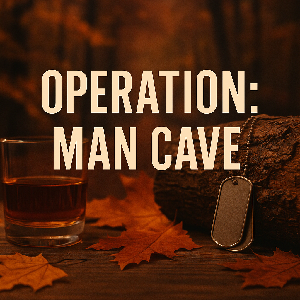 ๐ฅ Operation: Man Cave